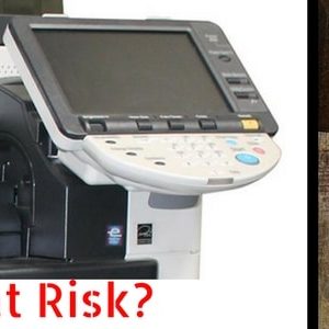 Could Your Copier Be Your Company’s Greatest Data Risk?