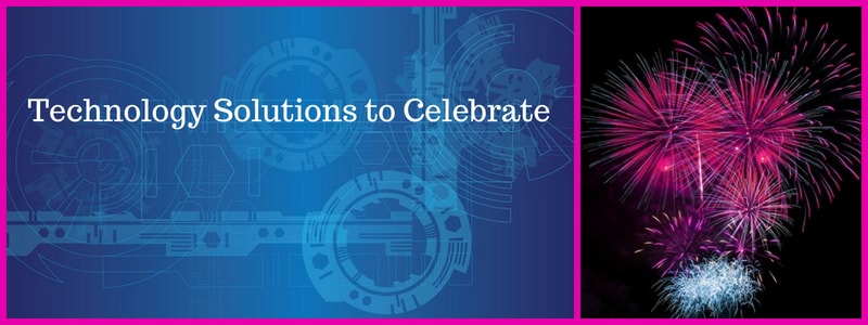 Technology Solutions to Celebrate