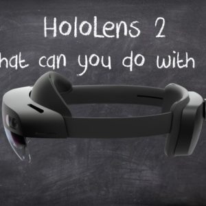 HoloLens 2 Use Cases: What Can You Do With It? (A LOT)