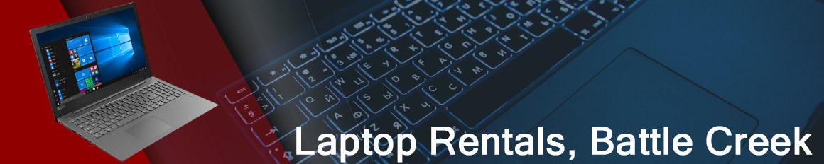 Rent a Laptop Battle Creek | Lease a Business Laptop Battle Creek