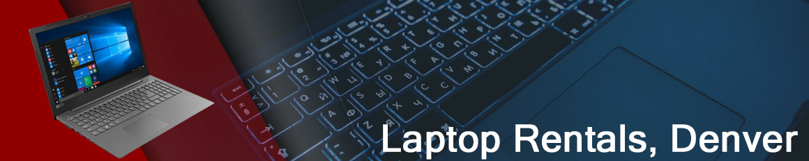 Rent a Laptop Denver | Lease a Business Laptop Denver