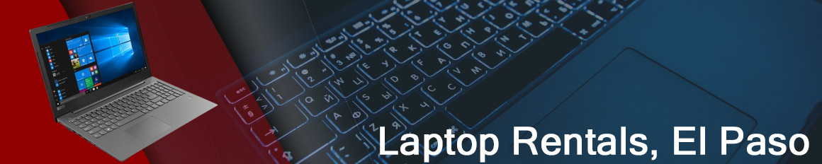 Rent a Laptop El Paso | Lease a Business Laptop El Paso