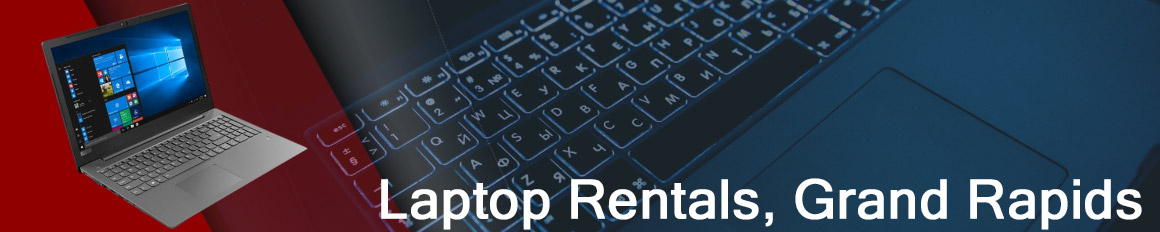 Rent a Laptop Grand Rapids | Lease a Business Laptop Grand Rapids