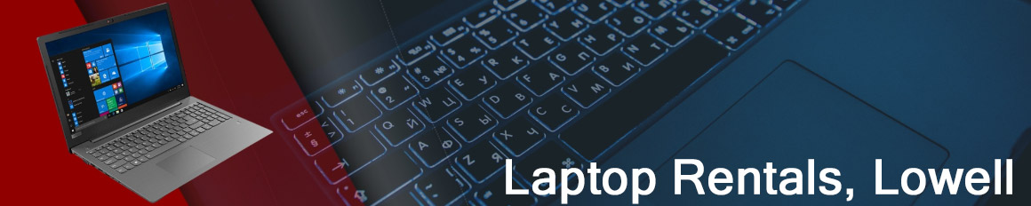 Rent a Laptop Lowell | Lease a Business Laptop Lowell