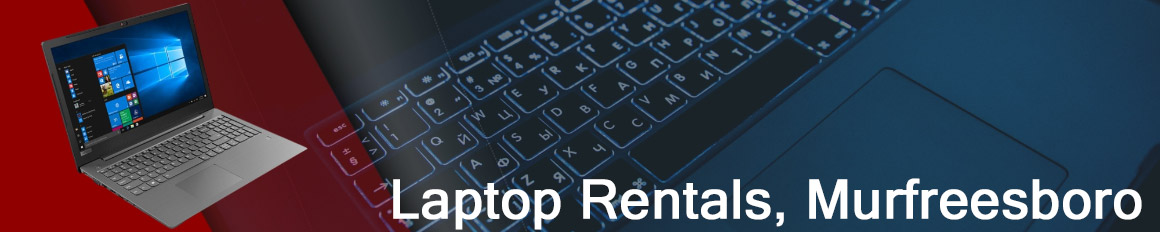 Rent a Laptop Murfreesboro | Lease a Business Laptop Murfreesboro