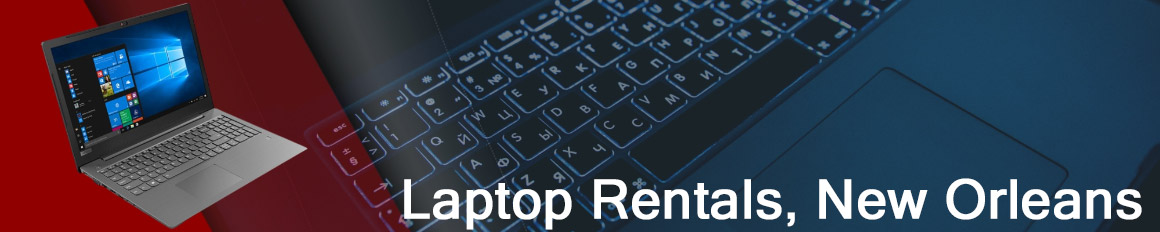 Rent a Laptop New Orleans | Lease a Business Laptop New Orleans