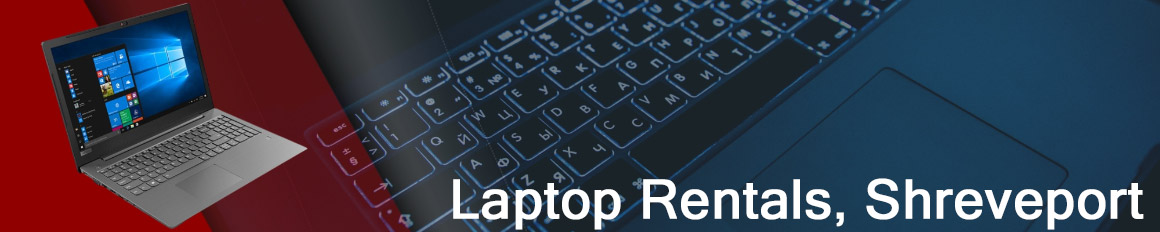 Rent a Laptop Shreveport | Lease a Business Laptop Shreveport