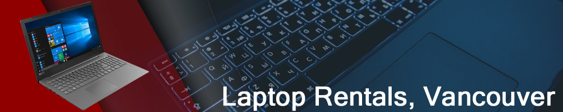 Rent a Laptop Vancouver, Canada | Lease a Business Laptop Vancouver, Canada