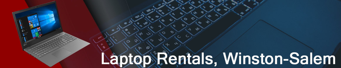 Rent a Laptop Winston-Salem | Lease a Business Laptop Winston-Salem