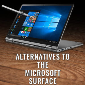 The Best Alternatives to The Microsoft Surface Pro