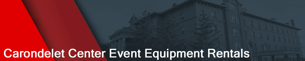 Carondelet Center Event Equipment Rentals