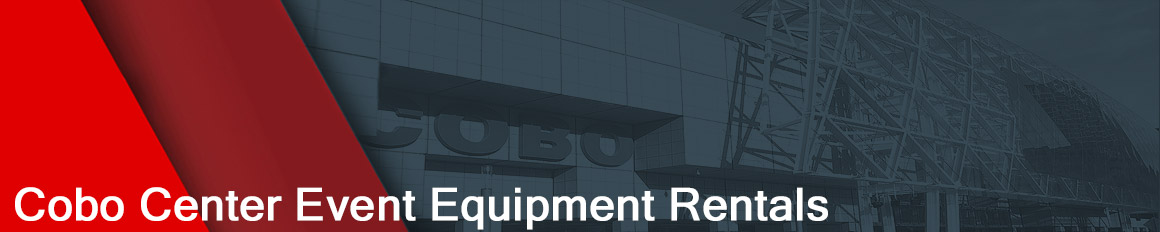 Cobo Center Event Equipment Rentals