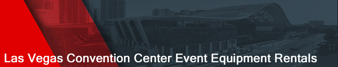 Las Vegas Convention Center Event Equipment Rentals