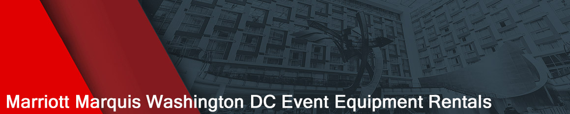 Marriott Marquis Washington DC Event Equipment Rentals