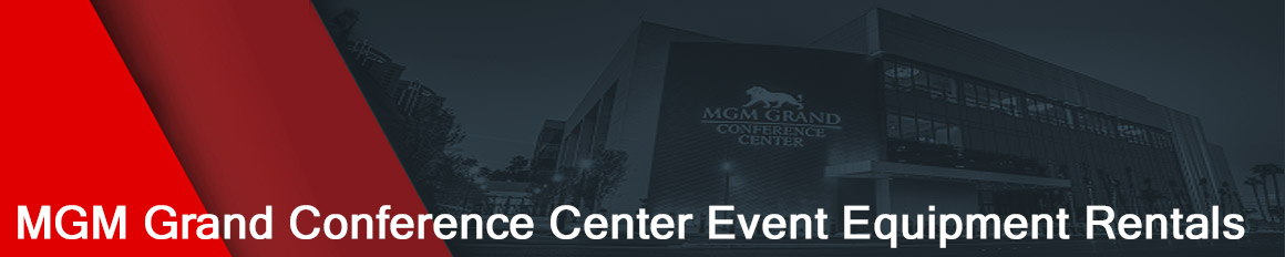 MGM Grand Conference Center Event Equipment Rentals