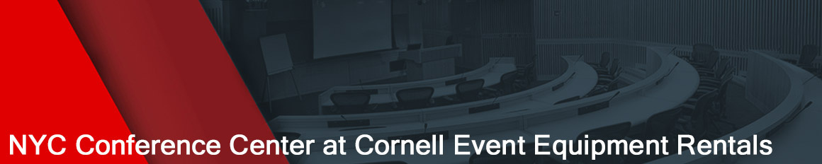 NYC Conference Center at Cornell Event Equipment Rentals