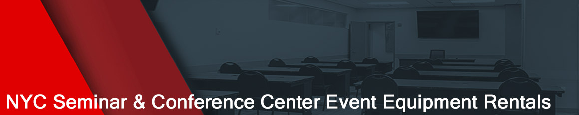 NYC Seminar & Conference Center Event Equipment Rentals