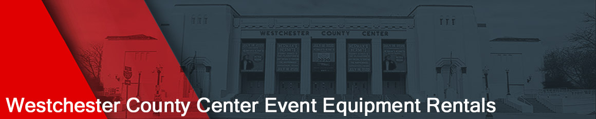 Westchester County Center Event Equipment Rentals