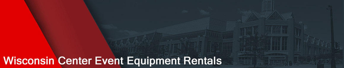 Wisconsin Convention Center Event Equipment Rentals