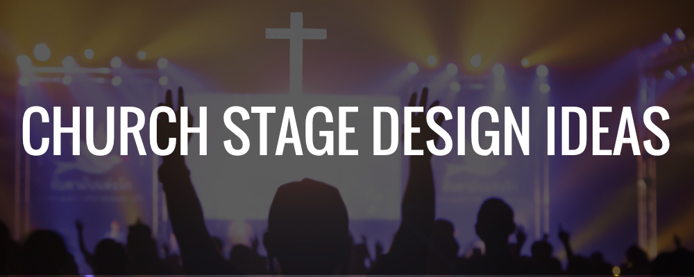 Church Stage Design Ideas from Backdrops & Lighting to Stage & Decor