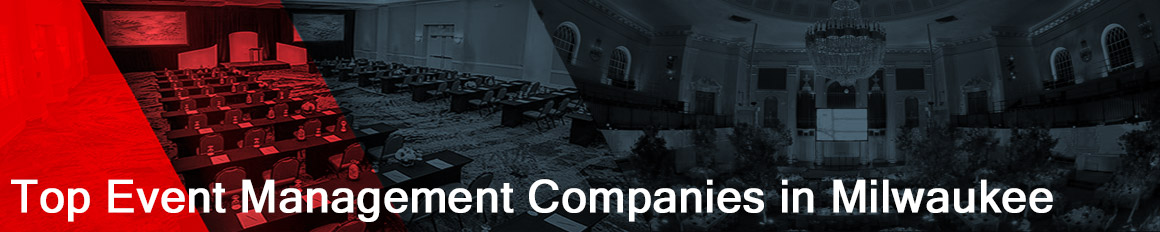 List of the top event management companies in Milwaukee