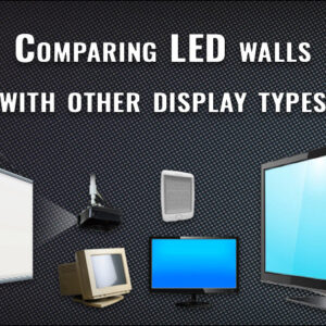 LED Video Walls vs. Other Display Solutions